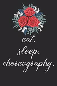 eat. sleep. choreography. - Lined Notebook