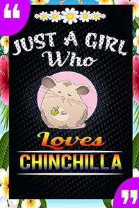 Just A Girl Who Loves Chinchilla