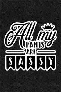 All My Pants Are Sassy