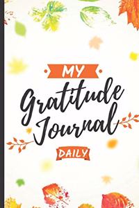 My Daily Gratitude Journal - 1 to 5 Minute To Practice Gratitude