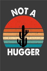 Not A Hugger
