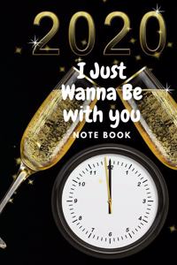 I just wanna be with you Notebook