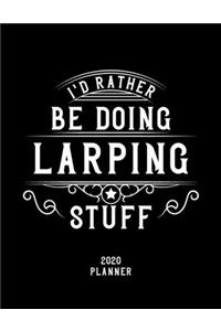 I'd Rather Be Doing Larping Stuff 2020 Planner