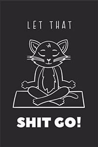 Let that Shit Go