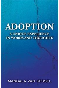 Adoption, a Unique Experience in Words and Thoughts