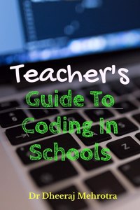 Teacher's Guide To CODING in Schools