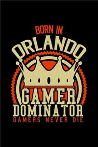 Born in Orlando Gamer Dominator