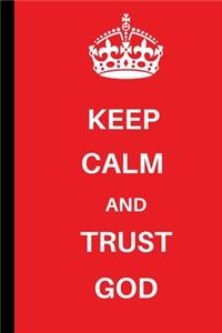 Keep Calm and Trust God