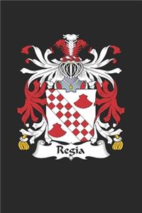 Regia: Regia Coat of Arms and Family Crest Notebook Journal (6 x 9 - 100 pages)