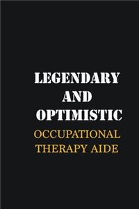 Legendary and Optimistic Occupational Therapy Aide