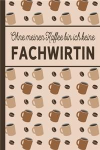 Ohne meinen Kaffee bin ich keine Fachwirtin