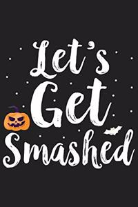 Let's Get Smashed