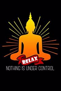 Relax Nothing Is Under Control