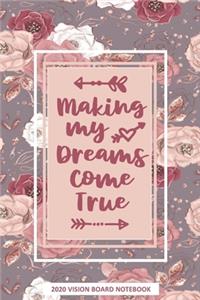 Making My Dreams Come True - 2020 Vision Board Notebook