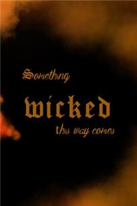 Something Wicked This Way Comes