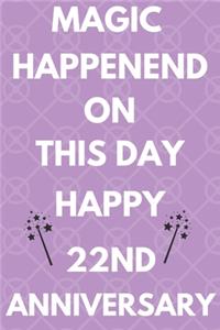 Magic Happened On This Day Happy 22nd Anniversary