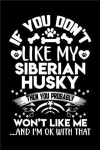 If you don't like my Siberian Husky I'm ok with that