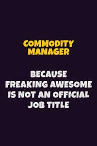 Commodity Manager Because Freaking Awesome is not An Official Job Title