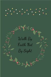 Walk By Faith Not By Sight