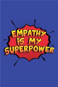 Empathy Is My Superpower