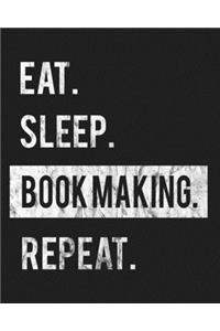 Eat Sleep Book Making Repeat