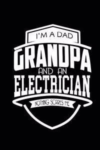 I'm A Dad Grandpa And An Electrician Nothing Scares Me