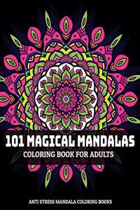 101 Magical Mandalas Coloring Book For Adults