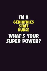 I Am A Geriatrics staff nurse, What's Your Super Power?
