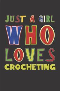 Just A Girl Who Loves Crocheting