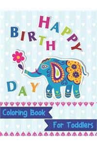 Happy Birthday Coloring Book for Toddlers