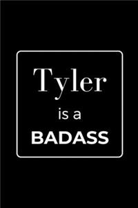 Tyler is a BADASS