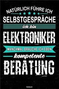Natürlich führe ich Selbstgespräche ich bin Elektroniker manchmal brauche ich eben kompetente Beratung Notizbuch