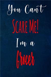 You Can't Scare Me! I'm A Grocer