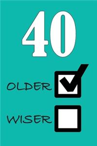 40 Older Wiser: Funny Sarcastic Birthday Journal Blank Lined Notebook Journal 100 Page To Do Shopping List