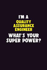 I'M A Quality Assurance Engineer, What's Your Super Power?