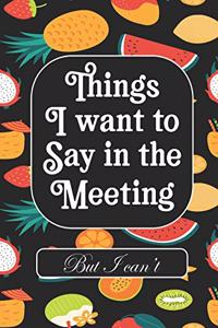 Things i Want to Say in Meeting But i Can't