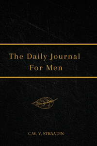 Daily Journal For Men: 365 Questions To Deepen Self-Awareness