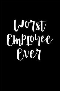 Worst Employee Ever