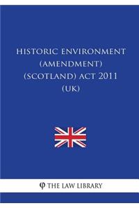 Historic Environment (Amendment) (Scotland) ACT 2011 (Uk)