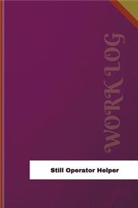 Still Operator Helper Work Log