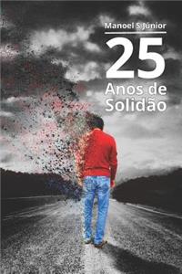 25 Anos de Solidão