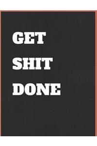 Get Shit Done