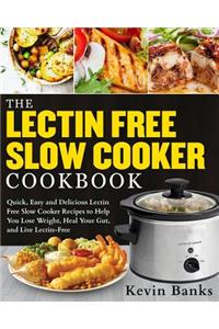 The Lectin Free Slow Cooker Cookbook
