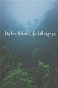 Listen When Life Whispers