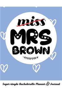 Miss Mrs Brown Super-Simple Bachelorette Planner & Journal