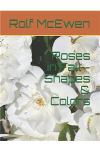 Roses in Fall - Shapes & Colors