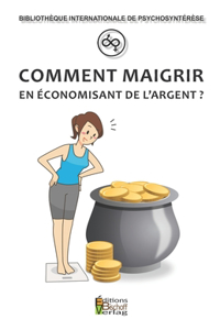 Comment Maigrir En Économisant de l'Argent ?
