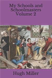 My Schools and Schoolmasters Volume 2