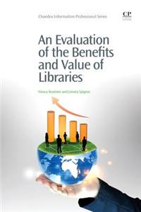 An Evaluation of the Benefits and Value of Libraries