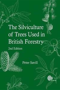 The Silviculture of Trees Used in British Forestry